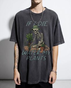 Funny 'If I Die Water My Plants' T-Shirt | Retro Skull Tee