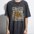 No Plans, No Pants, No Problem! T-Shirt | Funny Dog Tee