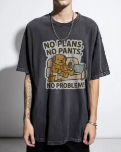 No Plans, No Pants, No Problem! T-Shirt | Funny Dog Tee