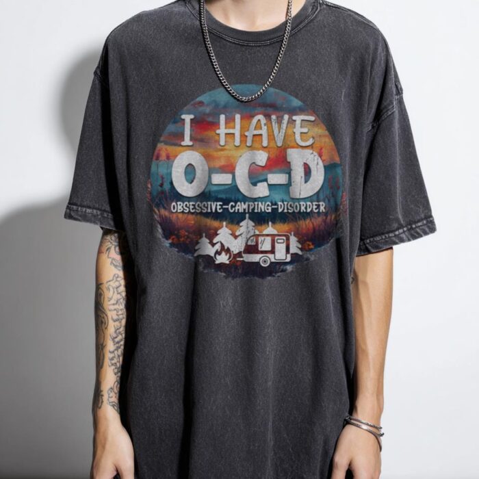 Obsessive Camping Disorder T-Shirt | Funny Camper Tee Obsessive Camping Disorder T-Shirt | Funny Camper Tee